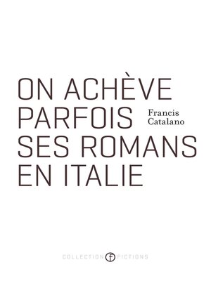 cover image of On achève parfois ses romans en Italie
